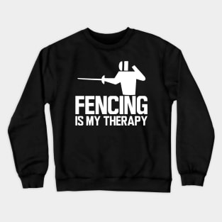 Fencing is my therapy Crewneck Sweatshirt